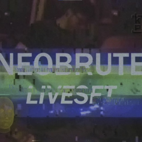 Neobrute - Liveset (30.4.)
