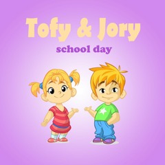 Tofy and Jory "School Day"