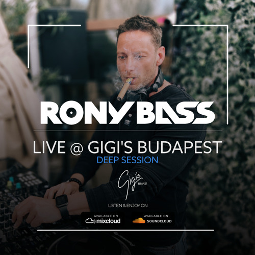 RONY-BASS-LIVE@GIGI'S-BUDAPEST-2022-04-30-DEEP-SESSION