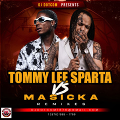 DJ DOTCOM PRESENTS MASICKA VS TOMMY LEE SPARTA CLASH (REMIXES) ⚠