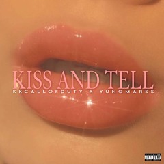 Kiss and Tell ft. yungmarrs (Prod. Fly Melodies)