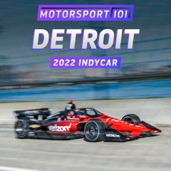 Episode #369: 2022 IndyCar Grand Prix of Detroit Report
