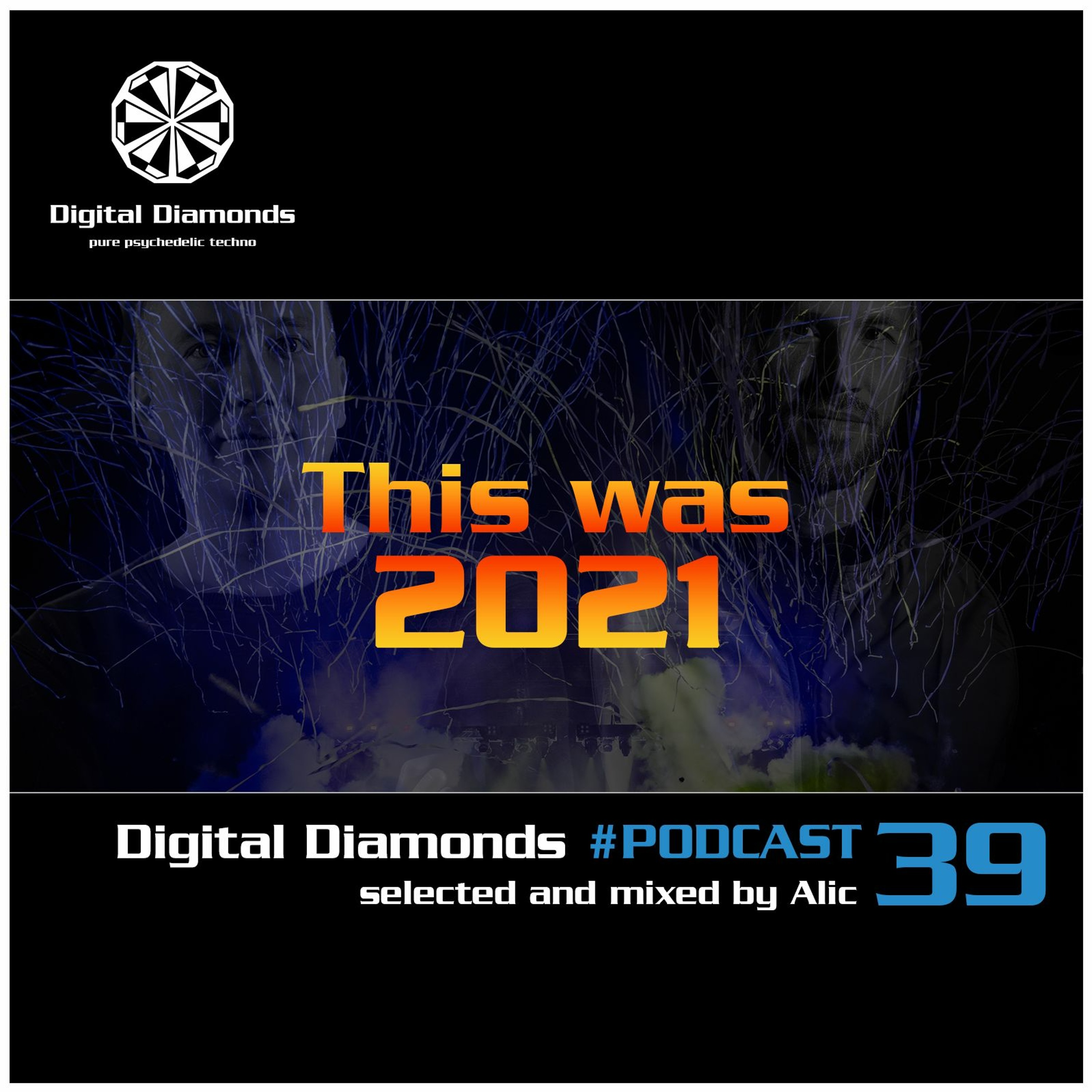 Digital Diamonds #PODCAST 39 by Alic | This Was Digital Diamonds 2021 episode artwork