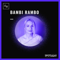 Spotlight 013 | Bambi Rambo