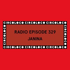Circoloco Radio 329 - Janina