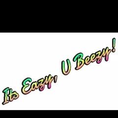 MakeItEazy 4 ThaBeezy