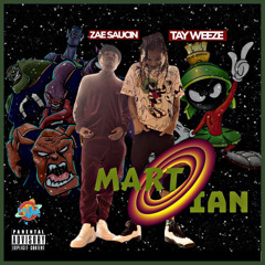 Martian ft Tay Weeze