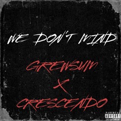 we dont mind feat grewsum