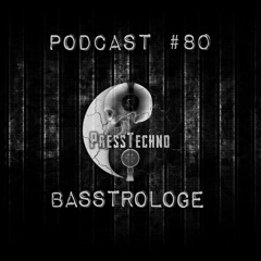 PRESSTECHNO CLASSIC PODCAST 80 -  BASSTROLOGE