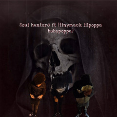 soul hunters ft tinymack lilpoppa