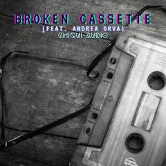 Broken Cassette (feat. Andrea Orva)