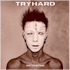 TryHard [OCTPS709] (loudness INDUS)