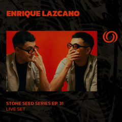 ENRIQUE LAZCANO | Stone Seed Series Ep. 31 | 21/03/2025