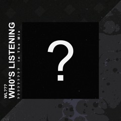 Wh0’s Listening???