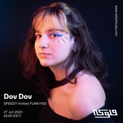 Dov Dov: SPEEDY invites FUNKYKID - 27/06/2023