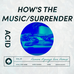 How's the Music/Surrender (Ramon Aguayo Live Remix)