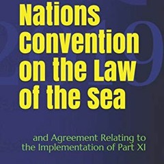 |$ United Nations Convention on the Law of the Sea, and Agreement Relating to the Implementatio