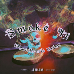 Smoke It (Feat. Homie Grim)