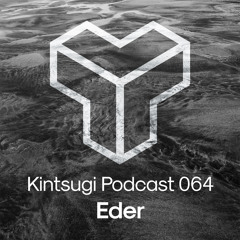 Kintsugi Podcast 064 - Eder