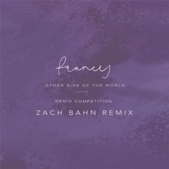 Frances - Other Side Of The World (Zach Bahn Remix) #othersideremix