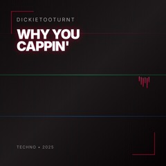 Why You Cappin'