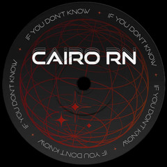 If You Don't Know - CAIRO RN