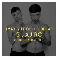 Ayax y Prok - Guajiros (Fercho Energy Edit)Remix