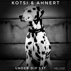 K&A UNDER DIP EP. 537 Melodic House & Techno 123 Bpm