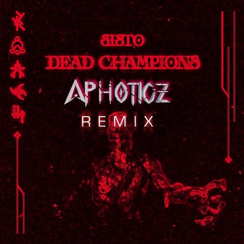 Sisto - Dead Champions (Aphoticz Remix)