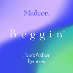 Beggin’ (Frank Walker Instrumental Remix)