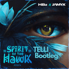 HBz & JAMYX - Spirit of the Hawk (TELLI Bootleg)