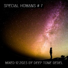 Special Humans  #7 by Deep Tone Rebel