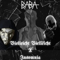 Vielleicht Vielleicht x Insomnia (BABA)
