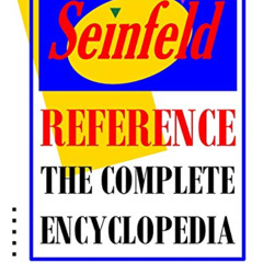 Access EPUB √ Seinfeld Reference: The Complete Encyclopedia With Biographies, Charact
