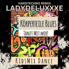 Lichterkinder - Körperteile Blues (LadydeluxXxe Hardtechno Remix) Free Download