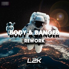 Body & Banger (Rework)