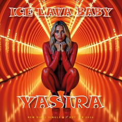Yasira Noori – Ice Lava Baby (Unreleased Snippet)