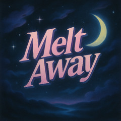 Melt Away (Unfinished INSTRUMENTAL Cover)