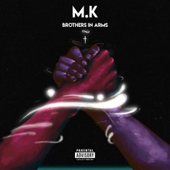 M.K - Brothers IN Arms(Prod. Ludo)