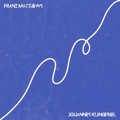 Franz Matthews, Johannes Klingebiel - Ce Moment EP