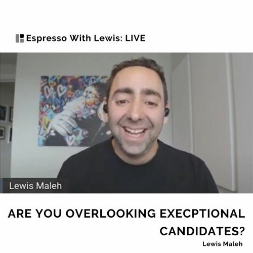 Are You Overlooking Exceptional Candidates?