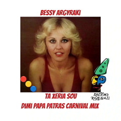 Bessy Argyraki - Ta Xeria Sou (Dimi Papa Patras Carnival Mix)