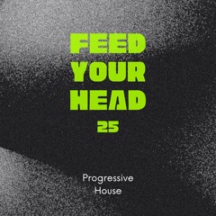 FEED YOUR HEAD - 25