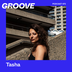 GROOVE Podcast 475 – Tasha