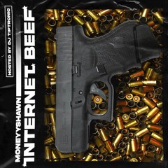 MONEYYSHAWN - Internet Beef (Produced By UNCLDIESEL) (@DJTIPTRONIC EXCLUSIVE)