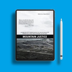 Mountain Justice: Homegrown Resistance to Mountaintop Removal, for the Future of Us All. Free E