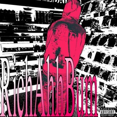 RichAhhBum (ft-WXTCHOUT)