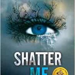 FREE EBOOK 🖋️ Shatter Me (Shatter Me, 1) by Tahereh Mafi EPUB KINDLE PDF EBOOK