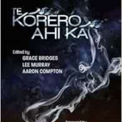 [Get] PDF ✅ Te Korero Ahi Ka: To Speak of the Home Fires Burning by Grace Bridges,Lee
