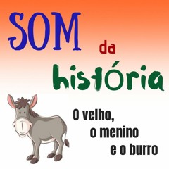 Som da História - Ep.10: O velho, o menino e o burro (podcast)